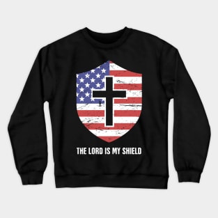 The Lord Is My Shield | Proud American Christian Crewneck Sweatshirt